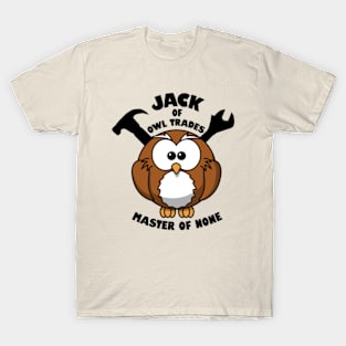 Jack of Owl Trades Master of None T-Shirt